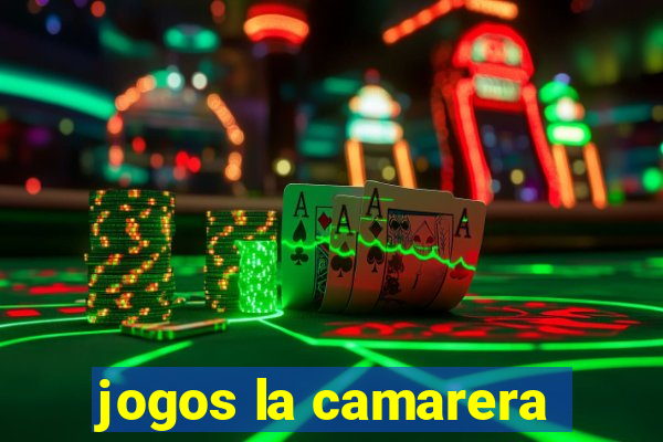 jogos la camarera